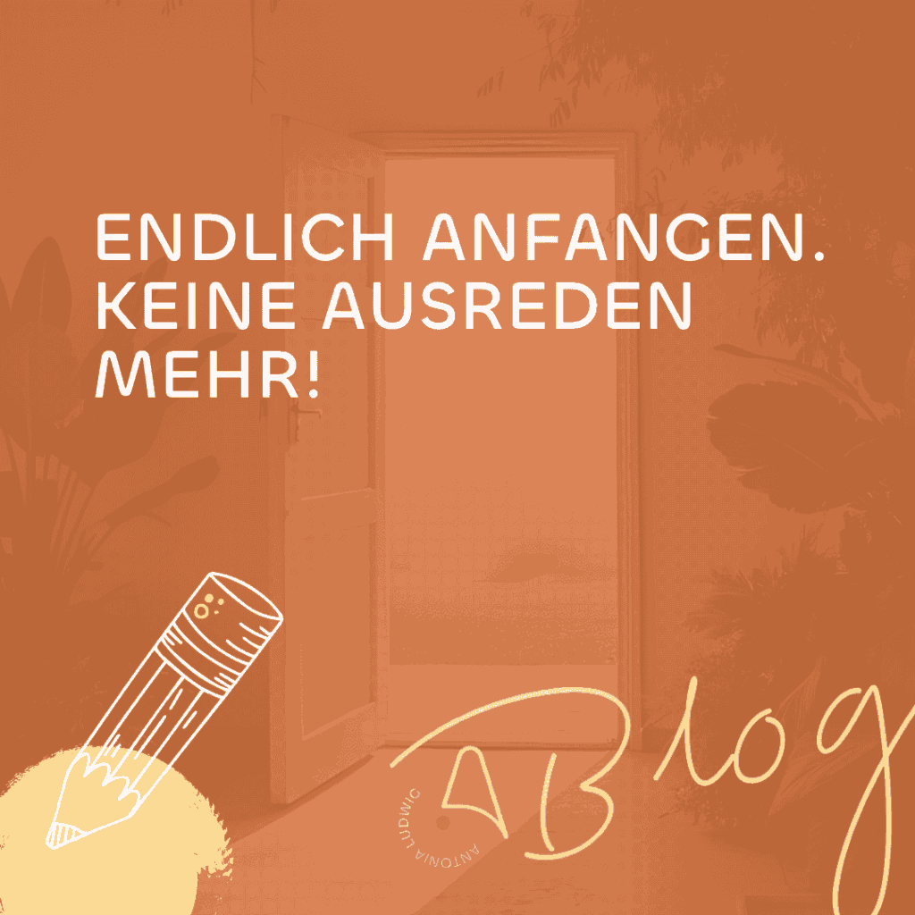 Geöffnete Tür mit Text „Endlich anfangen. Keine Ausreden mehr!“ – Visual zum Blogartikel über häufige Denkblockaden und wie man sie überwindet