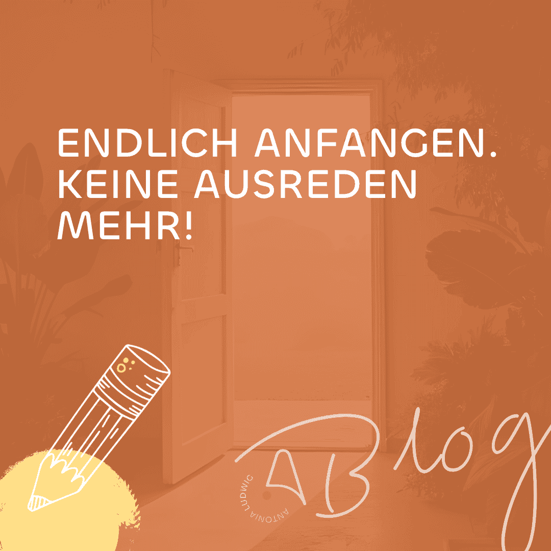 Geöffnete Tür mit Text „Endlich anfangen. Keine Ausreden mehr!“ – Visual zum Blogartikel über häufige Denkblockaden und wie man sie überwindet